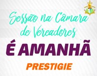 Amanhã é Terça-Feira e tem Sessão na Câmara Municipal às 18:00 horas.